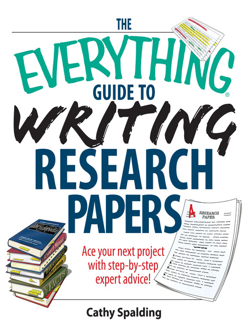 Title details for The Everything Guide To Writing Research Papers Book by Cathy Spalding - Available